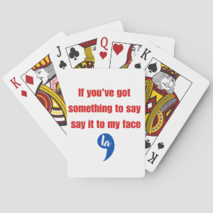 Als je iets te zeggen hebt, zeg het dan recht in m pokerkaarten
