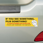 Als je iets ziet, film dan iets 2 bumpersticker (Op auto)