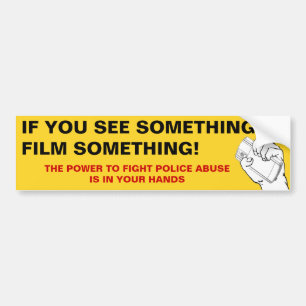 Als je iets ziet, film dan iets bumpersticker