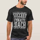 Als je in eerste instantie niet opvolgt Gymnastic  T-shirt (Voorkant)