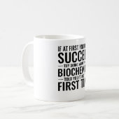 Als je in het begin niet slaagt, grappige biochemi koffiemok (Voorkant links)