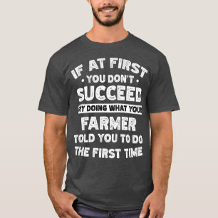 Als je in het begin niet slaagt, zegt Farmer: T-shirt