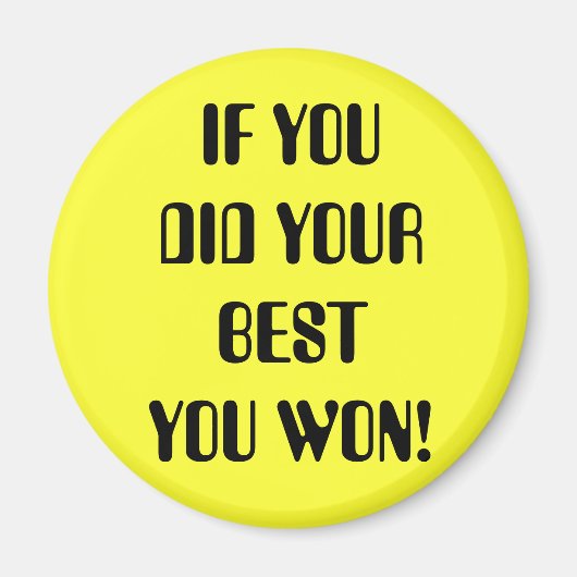 ALS JE JE BEST DEED, WON JE! MAGNEET (Voorkant)