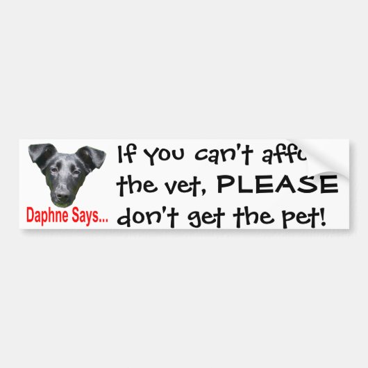 Als je je de dierenarts niet kunt veroorloven bumpersticker (Voorkant)