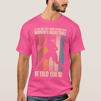 Als je je nu afstemt op het vrouwenbasketbal t-shirt