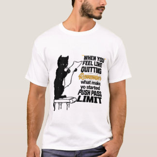 Als je je wilt overgeven, onthoud dan wat je is be t-shirt