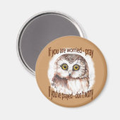 Als je je zorgen maakt, als je gebeden hebt, maak magneet (Voorkant / Achterkant)