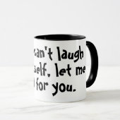 Als je jezelf niet kunt uitlachen mok (Voorkant rechts)