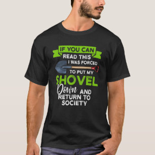 Als je kan lezen, doe ik schep tuinieren t-shirt