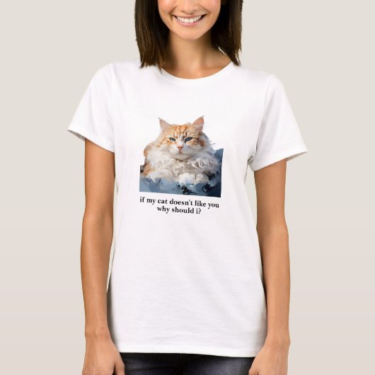 Als je kat je niet leuk vindt, cool kat T-shirt (Voorkant)