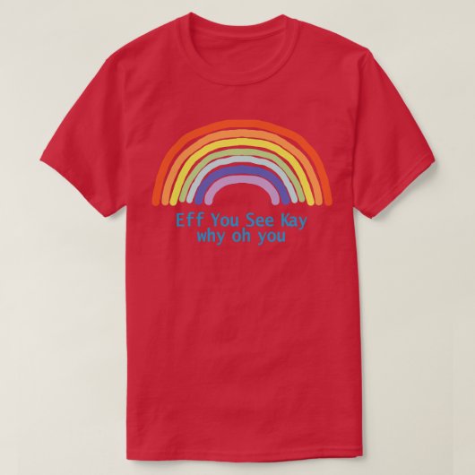 Als je Kay Rainbow ziet T-shirt (Design voorkant)