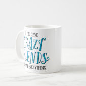 "Als je knappe vrienden hebt" grappig Koffiemok (Voorkant links)