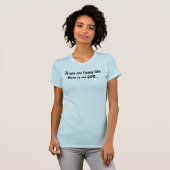 Als je leeft alsof er geen GOD is... T-shirt (Voorkant volledig)