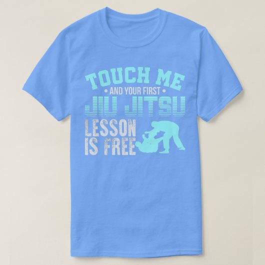 Als je me aanraakt, Jiu Jitsu Lesson is vrij Brazi T-shirt (Design voorkant)