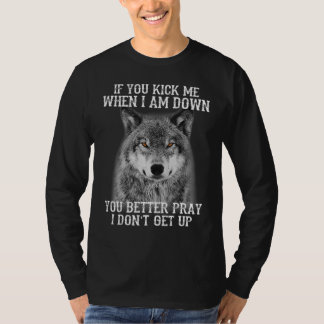 Als je me doodt als ik beneden ben, kun je beter b t-shirt
