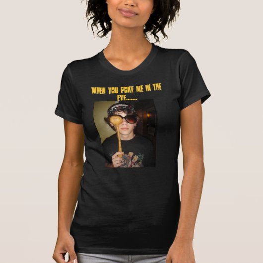 Als je me in het oog houdt....... t-shirt (Voorkant)