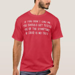 Als je me niet leuk vindt, moet je één Funn laten  T-shirt<br><div class="desc">Als je me niet leuk vindt,  moet je een Funny-test krijgen.</div>