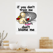 Als je me niet traint, geef me dan niet de schuld poster (Keuken)