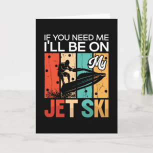 Als je me nodig hebt, ben ik op mijn Jet Ski Jet S Kaart