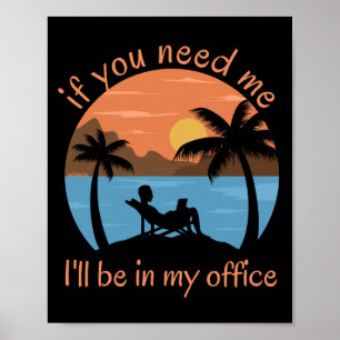 ALS JE ME NODIG HEBT... IK BEN IN MIJN KANTOOR gra Poster