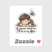 "Als je me nodig hebt, zal ik in mijn Kantoor zijn Sticker (Vel)