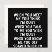 Als je me ontmoet denk je dat ik stil ben kaart (Voorkant / Achterkant)