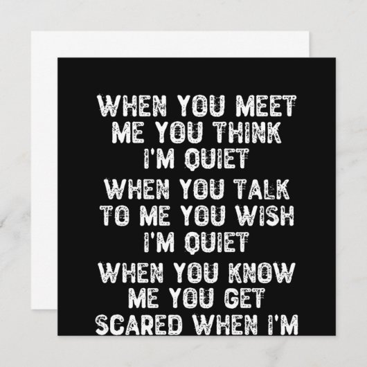 Als je me ontmoet denk je dat ik stil ben kaart (Voorkant / Achterkant)