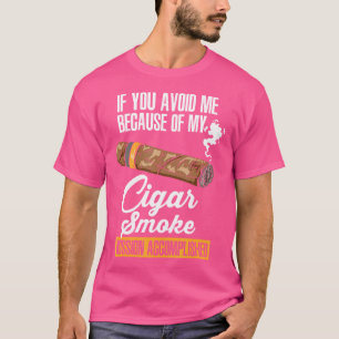 Als je me ontwijkt vanwege mijn sigarenrook t-shirt