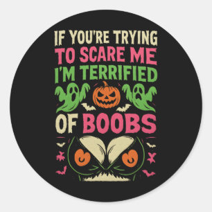 Als je me probeert bang te maken, ben ik doodsbang ronde sticker