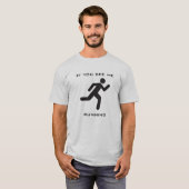 Als je me ziet lopen t-shirt (Voorkant volledig)