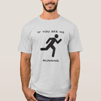Als je me ziet lopen t-shirt