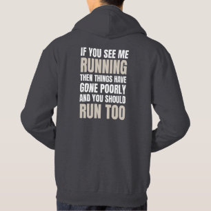 Als je me ziet rennen, dan is het slecht afgelopen hoodie