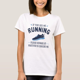 Als je me ziet rennen t-shirt