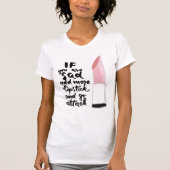 Als je meer lippenstift wilt toevoegen en aanvalle t-shirt (Voorkant)