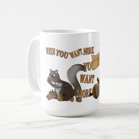 Als je meer wilt, wil je meer koffiemok (Voorkant links)