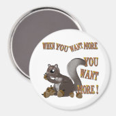 Als je meer wilt, wil je meer magneet (Voorkant / Achterkant)