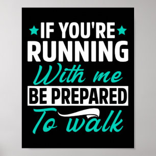 Als je met me mee gaat lopen, ben je klaar om te l poster