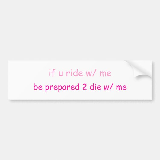 Als je met mij rijdt... bumpersticker (Voorkant)