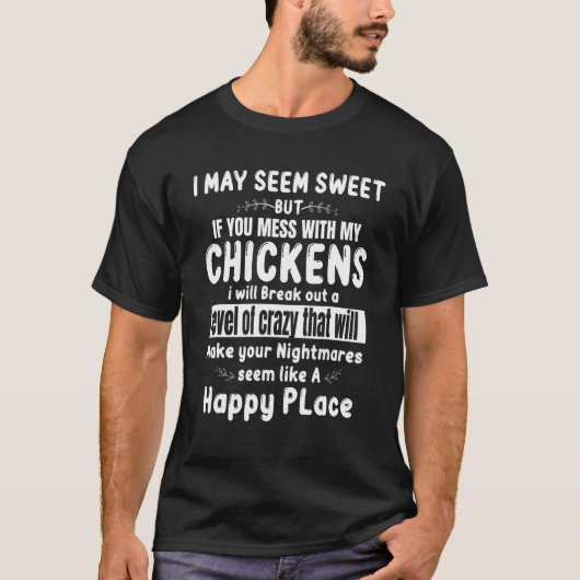 Als je met mijn kippen rotzooit t-shirt (Voorkant)