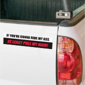Als je mijn A** gaat Riden Bumpersticker (Op Truck)