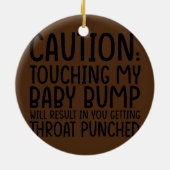 Als je mijn Baby bom aanraakt, krijg je moeder Keramisch Ornament (Achterkant)