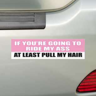 Als je mijn# gaat rijden, trek dan tenminste mijn  bumpersticker