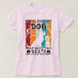 Als je mijn hond pijn doet, kan ik je dood Hallowe T-shirt