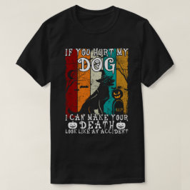 Als je mijn hond pijn doet, kan ik je dood Hallowe T-shirt