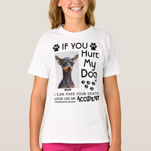 Als je mijn hond pijn doet, kan ik je hondenpoten  t-shirt (Voorkant)