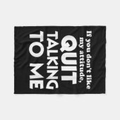 Als je mijn houding niet leuk vindt, stop dan met  fleece deken (Voorkant (Horizontaal))