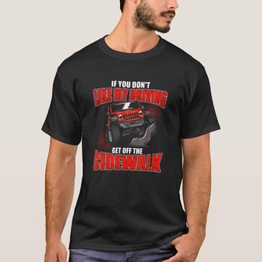 Als je mijn rijden niet leuk vindt, stap dan van h t-shirt (Voorkant)