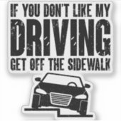 Als je mijn rijdende autobestuurder niet leuk vind sticker (Voorkant)