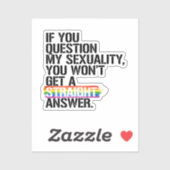 Als je mijn seksualiteit in twijfel trekt sticker (Vel)