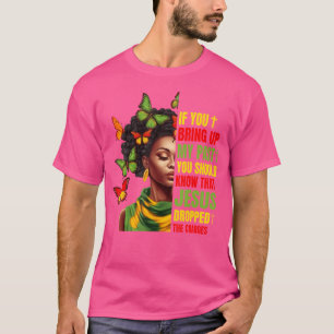 Als je mijn verleden ophaalt, moet je weten dat Je T-shirt